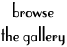 browse the gallery